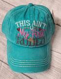 DISTRESSED 'THIS AIN'T MY FIRST RODEO' CAP