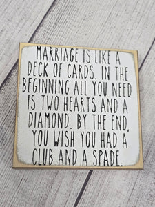 marriage is like a deck of cards- block