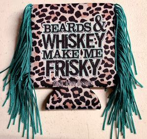 beards & whiskey make me frisky coozie