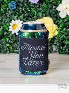 Alcohol you later