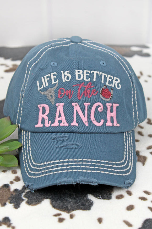 DISTRESSED BLUE 'LIFE IS BETTER ON THE RANCH' CAP